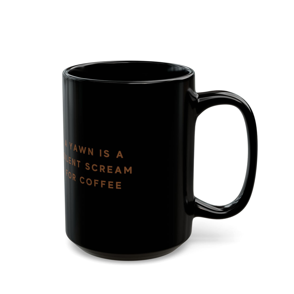 Black Ceramic Mug — "A Yawn Is a Silent Scream for Coffee" | Funny Coffee Cup, Gothic Orange Typographic Design (11oz & 15oz)